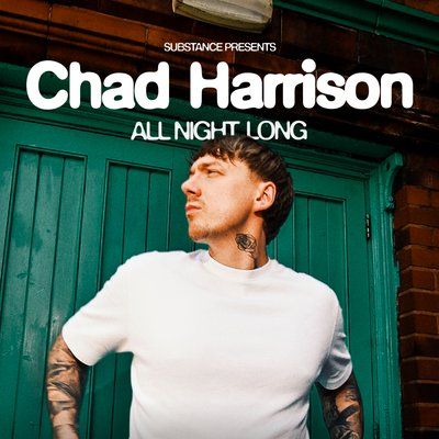 Substance | Chad Harrison All Night Long